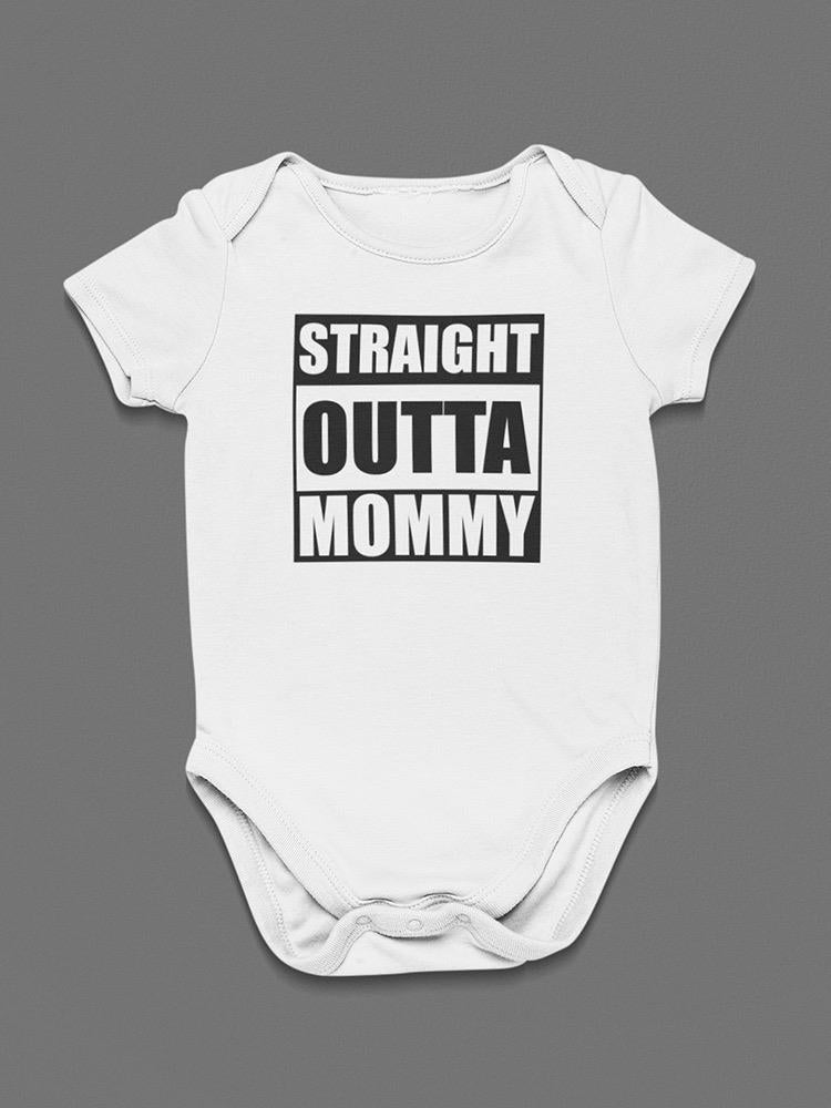 Straight Outta Mommy, Quote Bodysuit Baby's -SmartPrintsInk Designs, Goodies N Stuff