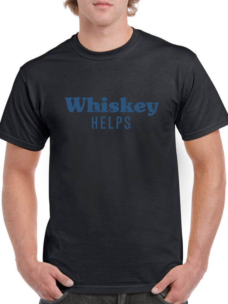 Whiskey Helps Men's T-shirt, Goodies N Stuff