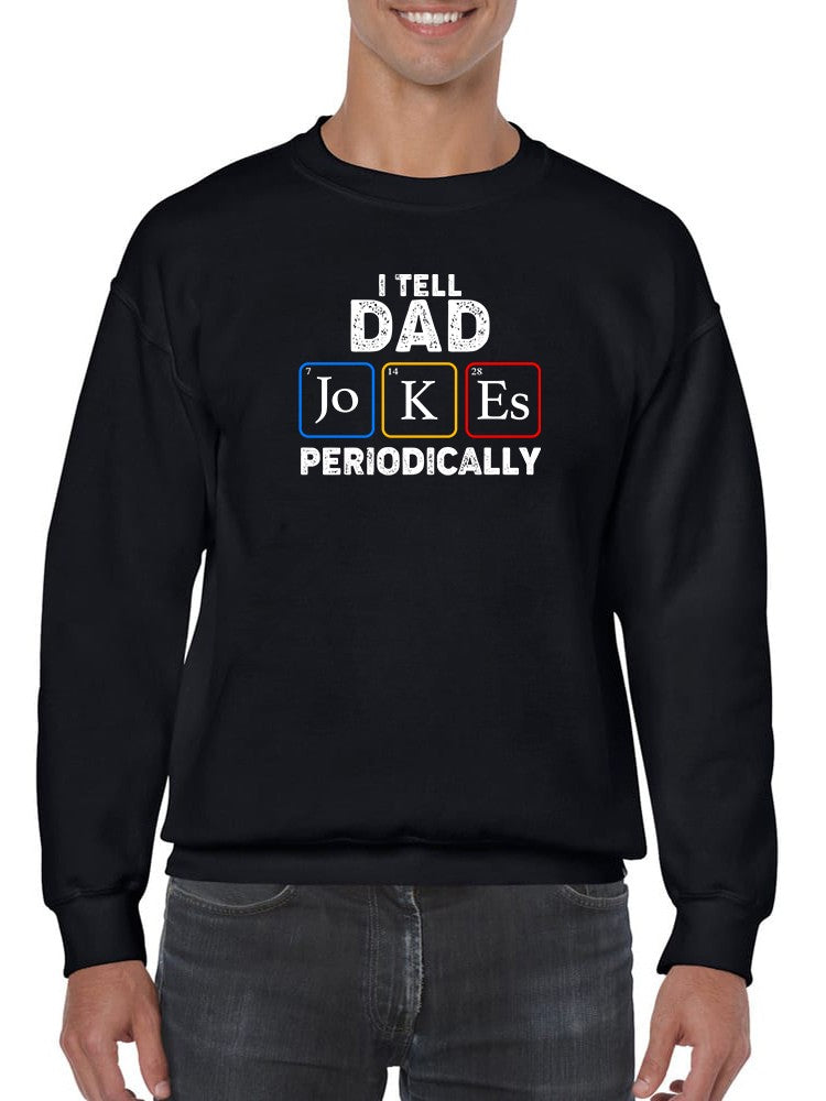 Dad Jokes Design Sweatshirt Men's -GoatDeals Designs, Goodies N Stuff