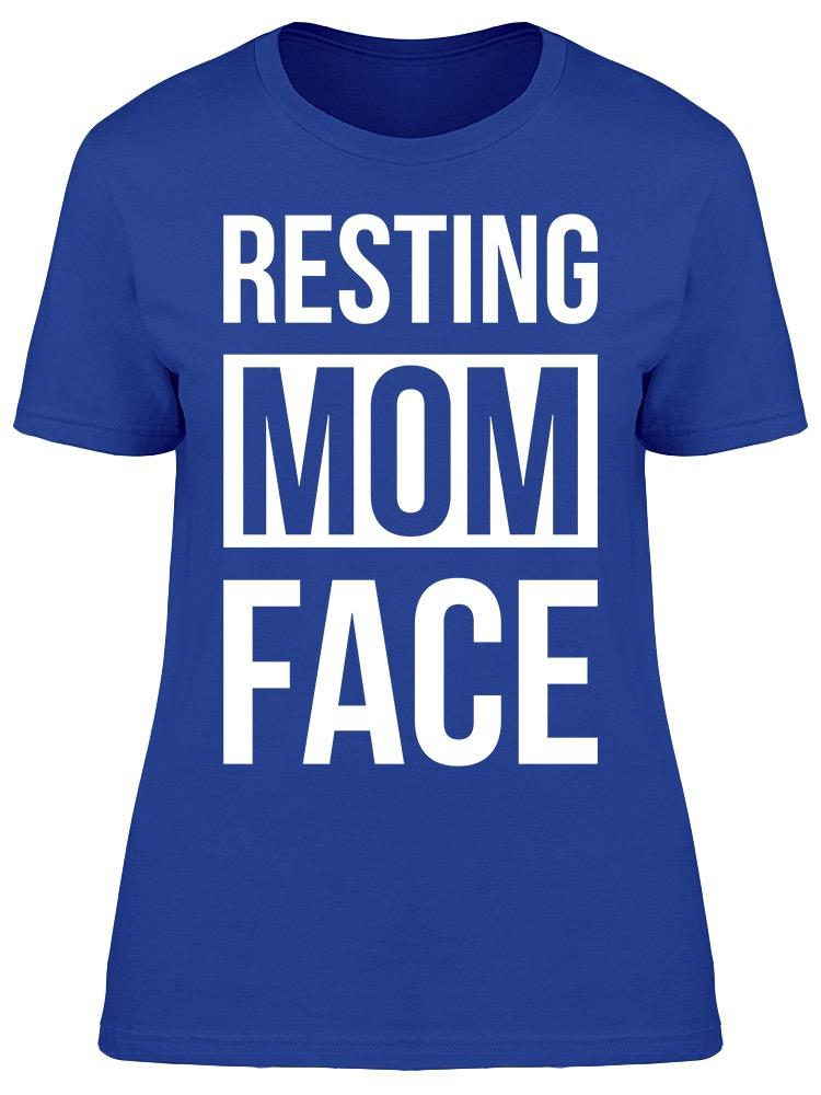 Resting Mom Face Women's T-shirt, Goodies N Stuff