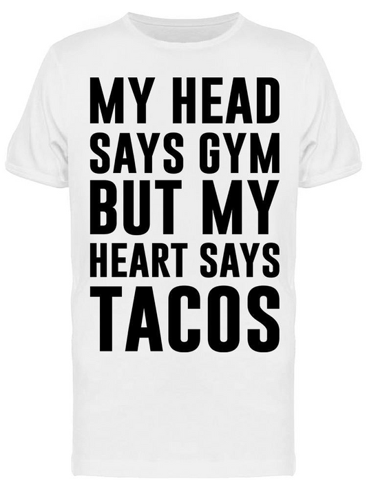 My Heart Says Tacos Slogan Men's T-shirt, Goodies N Stuff