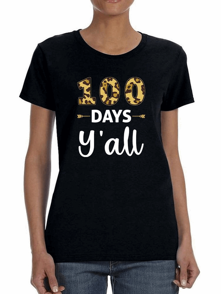 100 Days Y'all T-shirt -SmartPrintsInk Designs, Goodies N Stuff