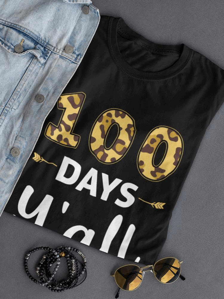100 Days Y'all T-shirt -SmartPrintsInk Designs, Goodies N Stuff