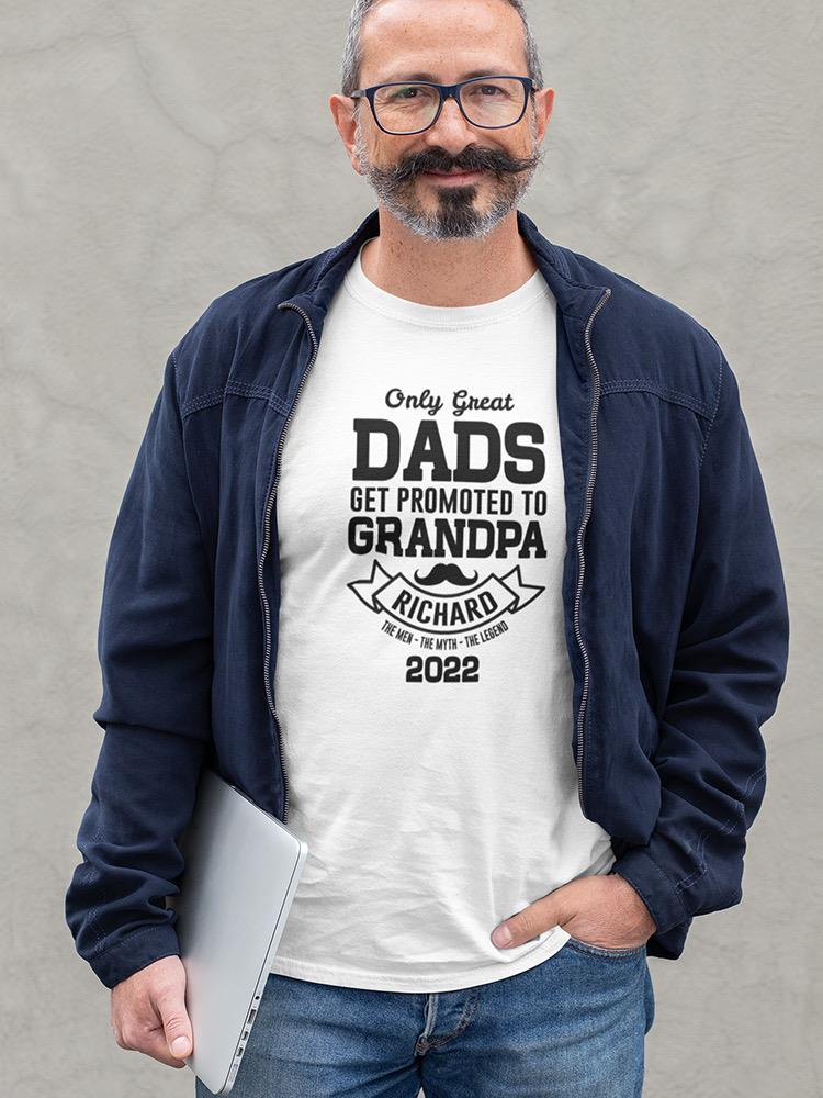 Great Dads Get Promoted To... T-shirt -Custom Designs, Goodies N Stuff