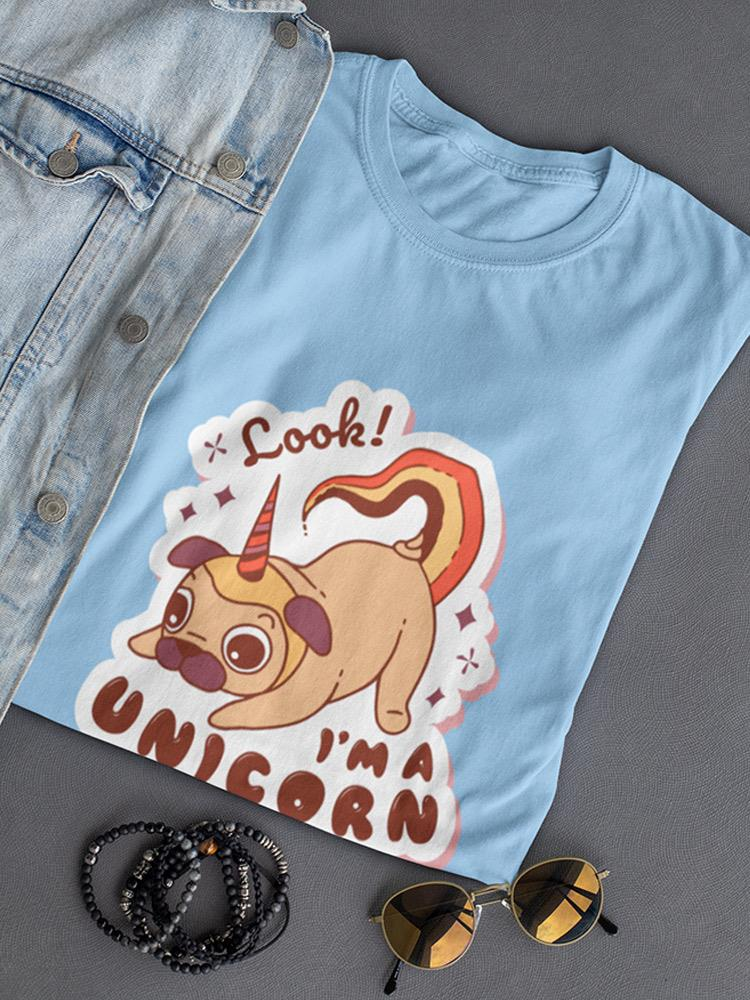 Look! I'm A Unicorn. Pug T-shirt -SmartPrintsInk Designs, Goodies N Stuff