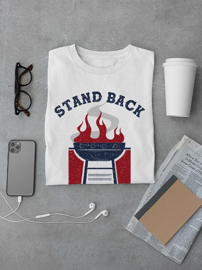 Stand Back, Dad Is Grilling T-shirt -SmartPrintsInk Designs, Goodies N Stuff