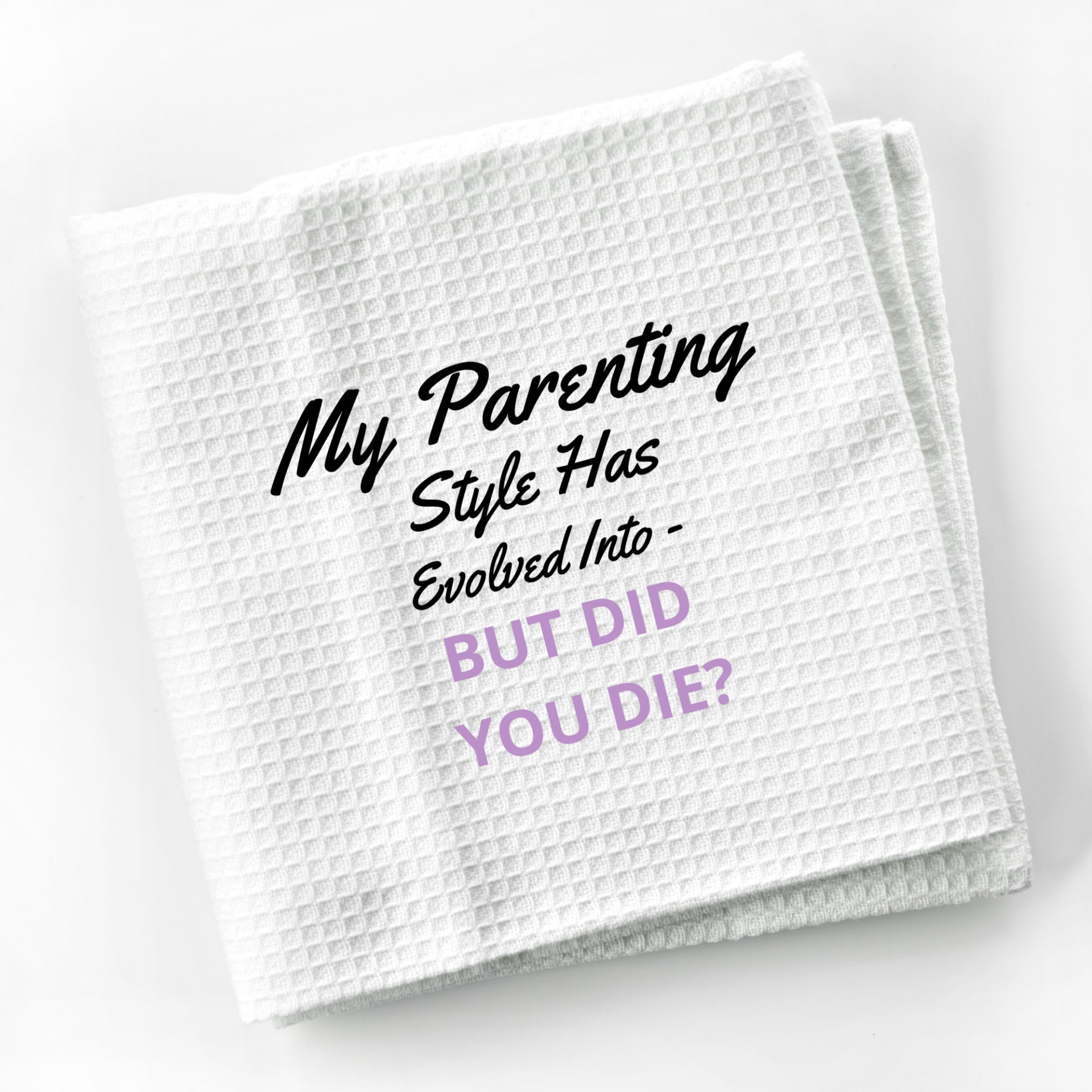 But Did You Die Funny Kitchen Towel Sayings | Farmhouse Sarcastic Dish Towel with Quote | Gift for Moms, Goodies N Stuff