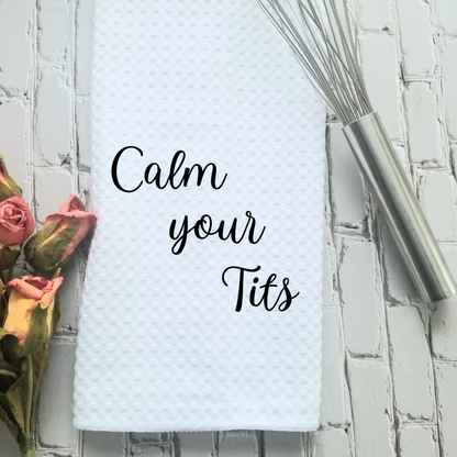 Calm Your Tits Dish Towel | Funny Kitchen Towel with Sarcastic Quote | Decorative Hand Towel for Housewarming Gift or Chef Gift, Goodies N Stuff
