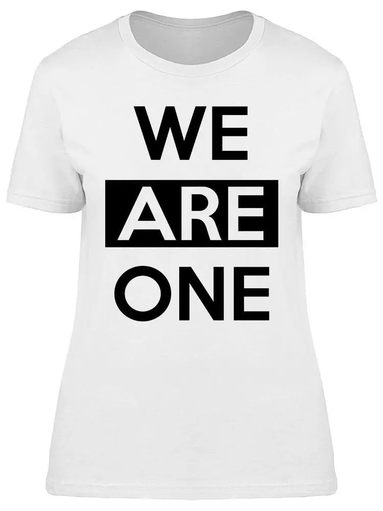 We Are One Slogan Women's T-shirt, Goodies N Stuff