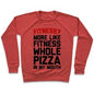 FITNESS? MORE LIKE FITNESS WHOLE PIZZA IN MY MOUTH CREWNECK SWEATSHIRT, Goodies N Stuff