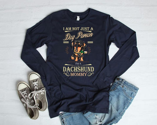 I Am Not Just A Dog Person I'm A Dachshund Mommy T-Shirt, Goodies N Stuff