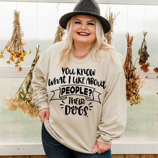 You Know What I Like About People Sweatshirt - Express Your Love for Dogs, Goodies N Stuff